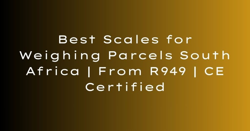 Scales for weighing parcels south africa