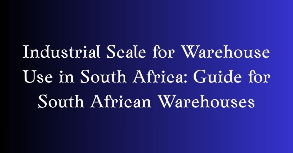 industrial scale for warehouse use
